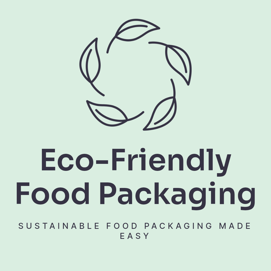 Eco-Friendly Food Packaging